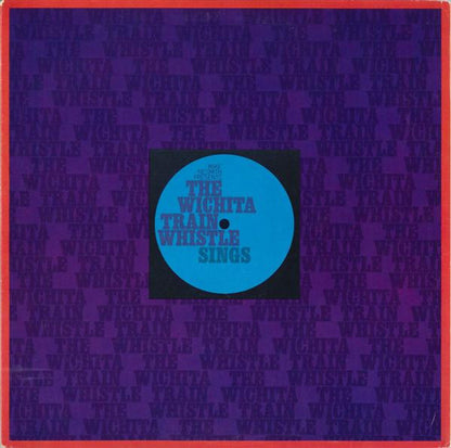 Michael Nesmith Presents The Wichita Train Whistle : The Wichita Train Whistle Sings (LP, Album, Ind)