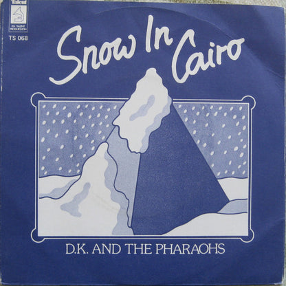 D.K. And The Pharaohs : Snow In Cairo (7")