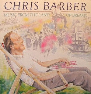 Chris Barber : Music From The Land Of Dreams (LP)