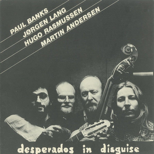 Paul Banks, Jørgen Lang, Hugo Rasmussen, Martin Andersen : Desperados In Disguise (LP, Album)