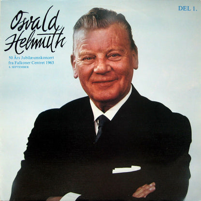 Osvald Helmuth : 50 Års Jubilæumskoncert fra Falconer Centret 1963 6. September Del 1. (LP)