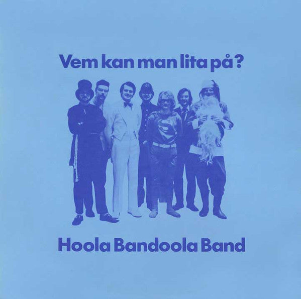 Hoola Bandoola Band : Vem Kan Man Lita På? (LP, Album, RE)