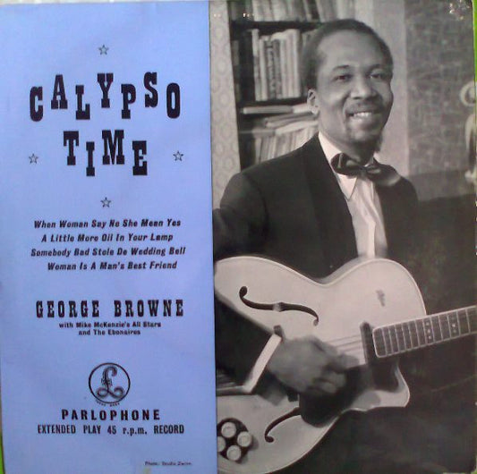 George Browne With Mike Mckenzie's All Stars And The Ebonaires (2) : Calypso Time (7", EP)