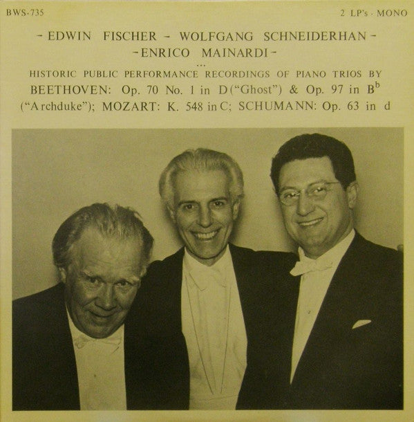 Edwin Fischer, Wolfgang Schneiderhan, Enrico Mainardi : Historic Public Performance Recordings of Piano Trios by Beethoven, Mozart & Schumann (2xLP, Mono)