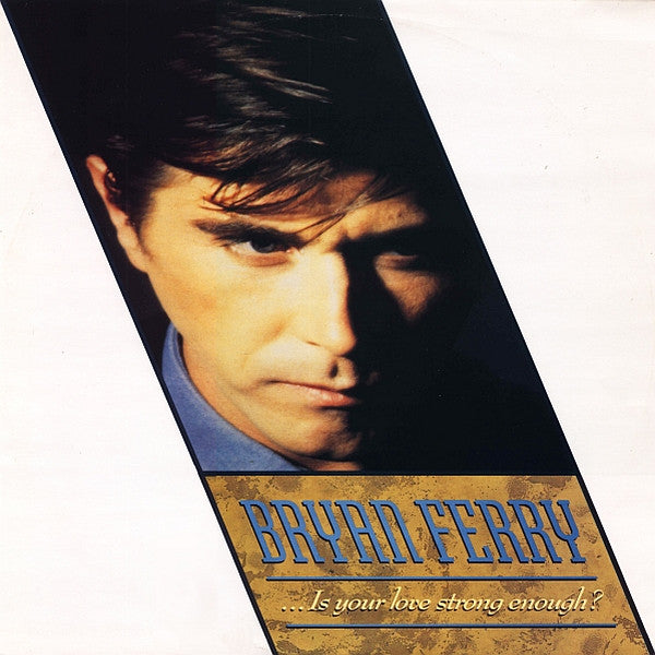 Bryan Ferry : ...Is Your Love Strong Enough? (12", Single)