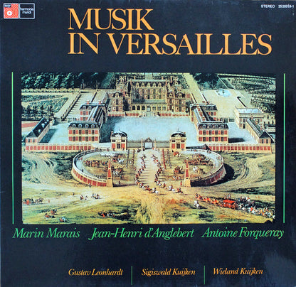 Sigiswald Kuijken - Wieland Kuijken - Gustav Leonhardt, Marin Marais, Jean-Henry d'Anglebert, Antoine Forqueray : Musik In Versailles (LP, Album, Gat)