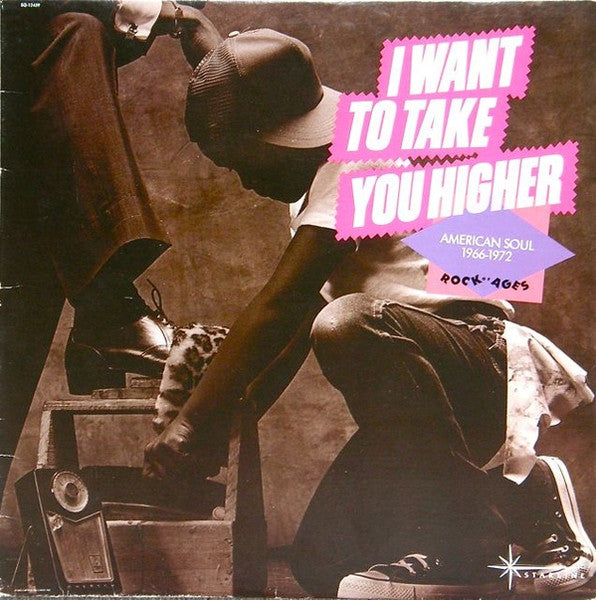 Various : "I Want To Take You Higher" - American Soul 1966-1972 (LP, Comp)