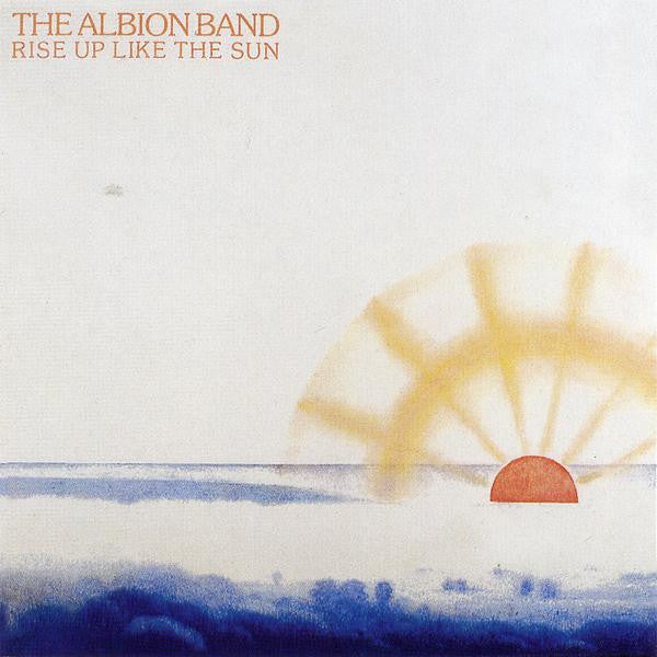 The Albion Band : Rise Up Like The Sun (LP, Album, RE)