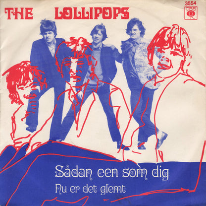 Lollipops : Sådan Een Som Dig / Nu Er Det Glemt (7")