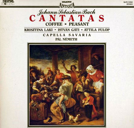 Johann Sebastian Bach, Krisztina Laki, István Gáti, Attila Fülöp, Capella Savaria, Pál Németh : Cantatas: Coffee; Peasant (LP)