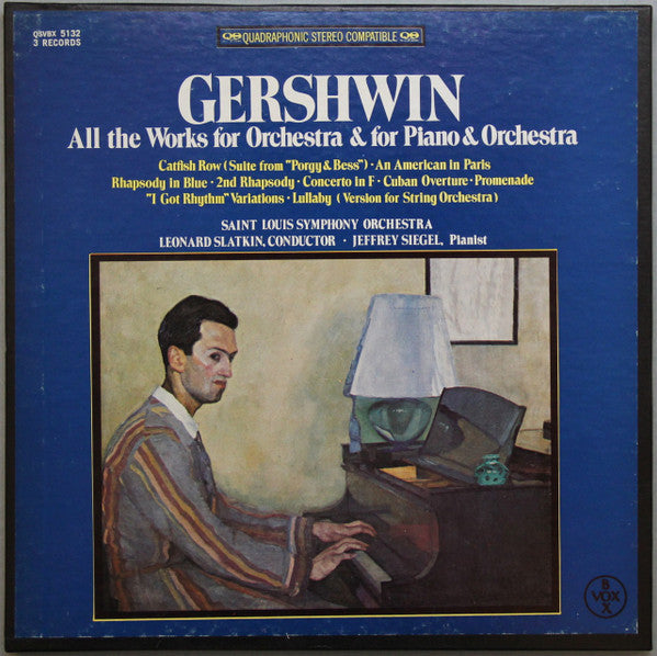 George Gershwin, Saint Louis Symphony Orchestra, Leonard Slatkin, Jeffrey Siegel : All The Works For Orchestra & For Piano & Orchestra (3xLP, Quad + Box, Album)