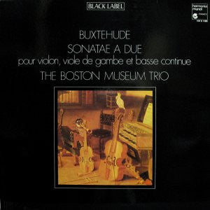 Dieterich Buxtehude, The Boston Museum Trio : Sonatae A Due, Pour Violon, Viole De Gambe Et Basse Continue (LP)