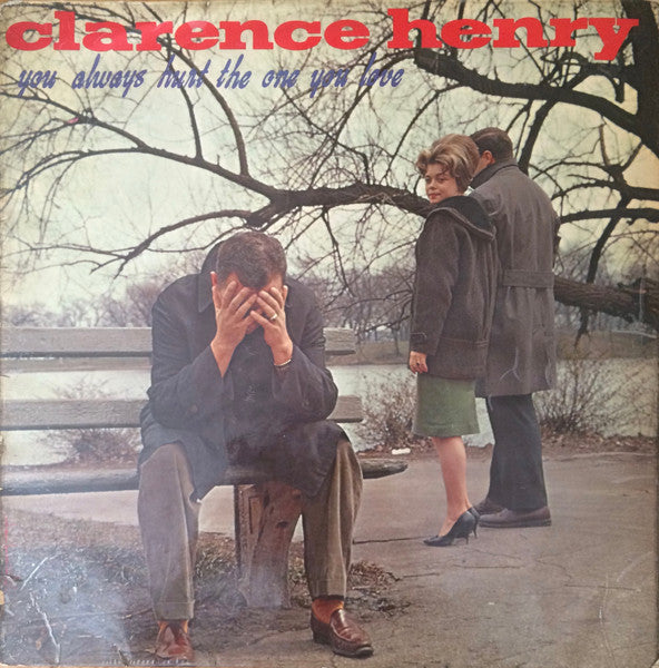 Clarence "Frogman" Henry : You Always Hurt The One You Love (LP, Album, Mono)