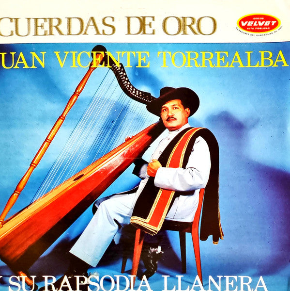 Juan Vicente Torrealba Y Su Rapsodia Llanera : Cuerdas De Oro (LP, Album)