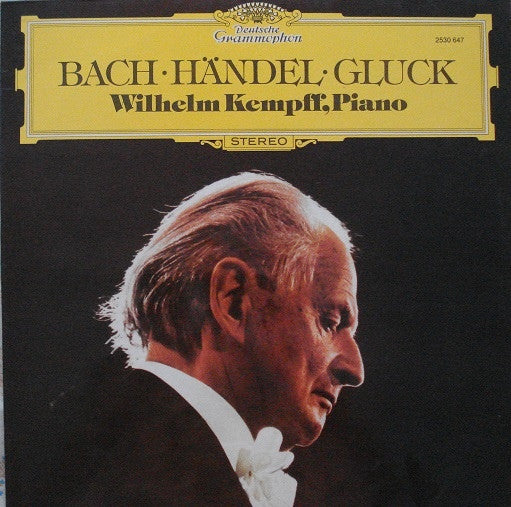 Johann Sebastian Bach, Georg Friedrich Händel, Christoph Willibald Gluck, Wilhelm Kempff : Bach - Handel - Gluck (LP, Album)