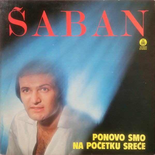 Šaban Šaulić : Ponovo Smo Na Početku Sreće (LP, Album)