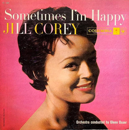 Jill Corey with Glenn Osser And His Orchestra : Sometimes I'm Happy, Sometimes I'm Blue (LP, Album, Mono)