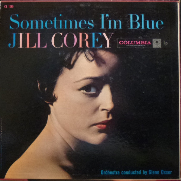 Jill Corey with Glenn Osser And His Orchestra : Sometimes I'm Happy, Sometimes I'm Blue (LP, Album, Mono)