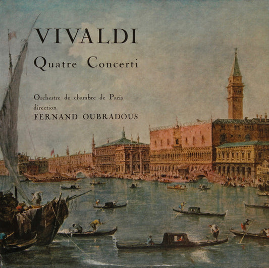 Antonio Vivaldi - Orchestre de Chambre Fernand Oubradous, Fernand Oubradous : Quatre Concerti (LP, Club)