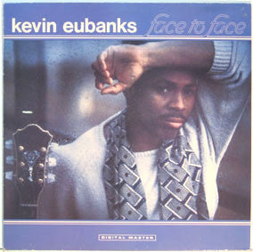 Kevin Eubanks : Face To Face (LP, Album)