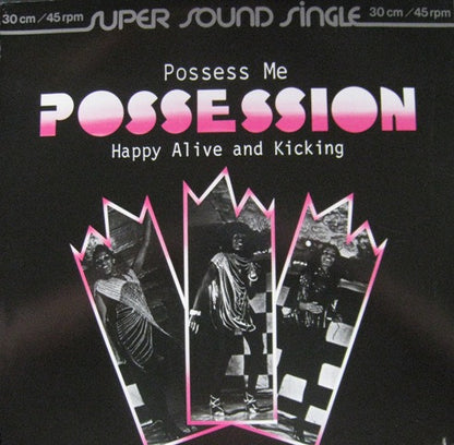 Possession (4) : Possess Me / Happy Alive And Kicking (12")