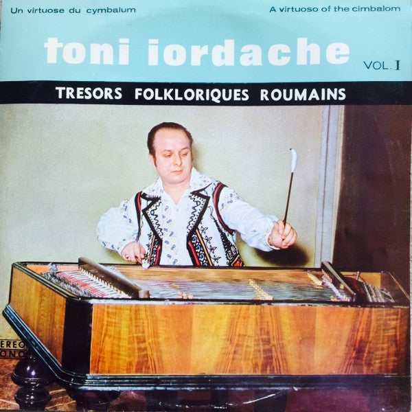 Toni Iordache : Un Virtuose Du Cymbalum Vol. I (LP, Album, RP)
