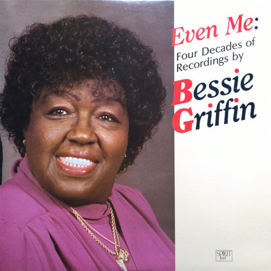 Bessie Griffin : Even Me: Four Decades Of Recordings By Bessie Griffin (LP, Album)