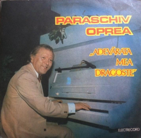 Paraschiv Oprea : Adevărata Mea Dragoste (LP, Album, Mono)