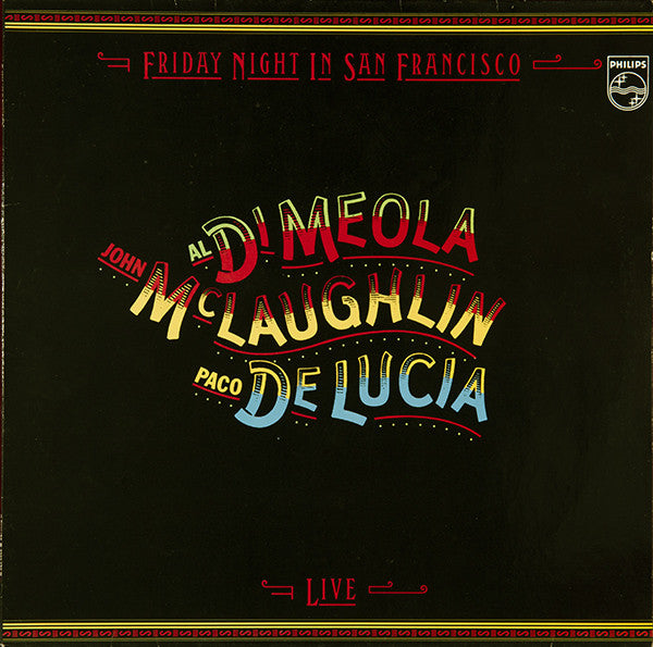 Al Di Meola / John McLaughlin / Paco De Lucía : Friday Night In San Francisco (LP, Album)