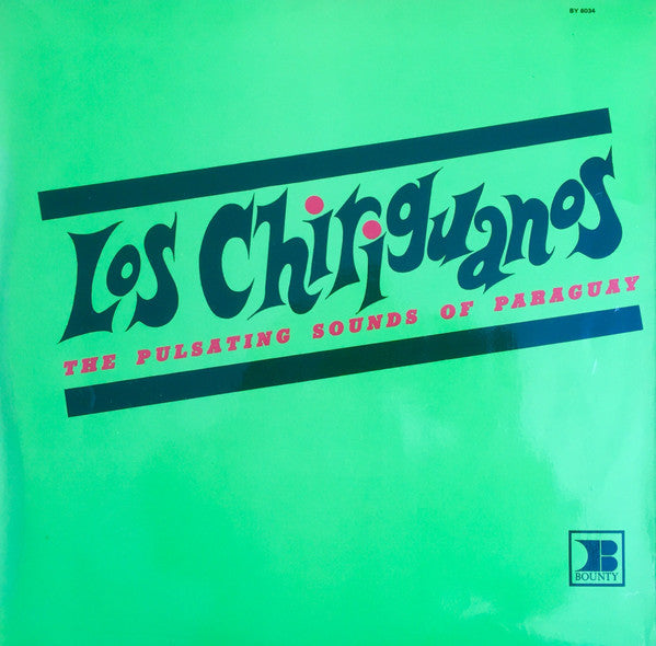 Los Chiriguanos : The Pulsating Sounds Of Paraguay (LP, Album)