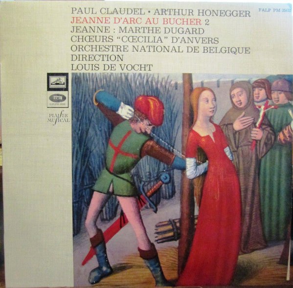 Paul Claudel • Arthur Honegger - Marthe Dugard, Koninklijke Chorale Caecilia, Belgian National Orchestra Direction Lodewijk de Vocht : Jeanne D'Arc Au Bucher (2xLP, Album, RE)