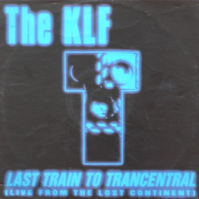 The KLF : Last Train To Trancentral (Live From The Lost Continent) (12", Maxi)