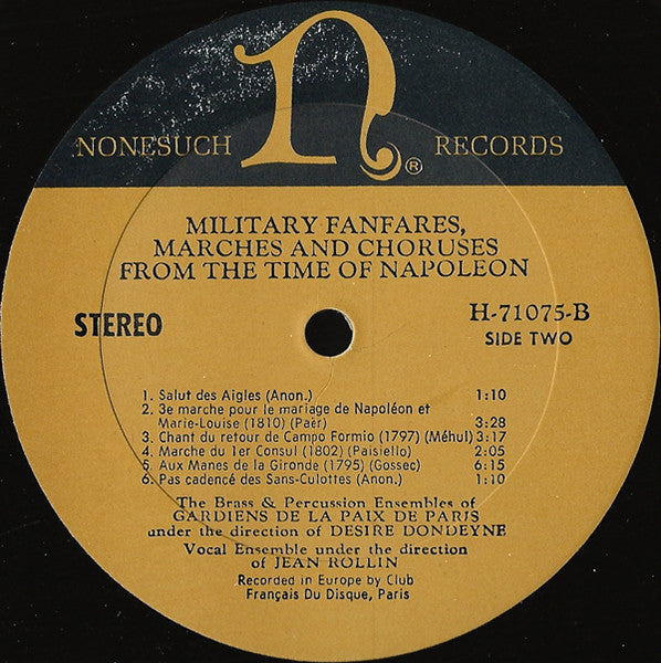 Batterie Fanfare De La Musique Des Gardiens De La Paix Under The Direction Of Désiré Dondeyne • "Military Fanfares, Marches & Choruses From The Time Of Napoleon" Vocal Ensemble Under The Direction Of Jean Rollin (2) : Military Fanfares, Marches & Choruses From The Time Of Napoleon (LP, Album, RP)