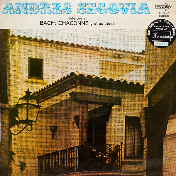 Andrés Segovia : Interpreta Bach: Chaconne Y Otras Obras (LP, Album, RE)