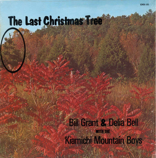 Bill Grant (2) &  Delia Bell With  The Kiamichi Mountain Boys : The Last Christmas Tree (LP, Album)