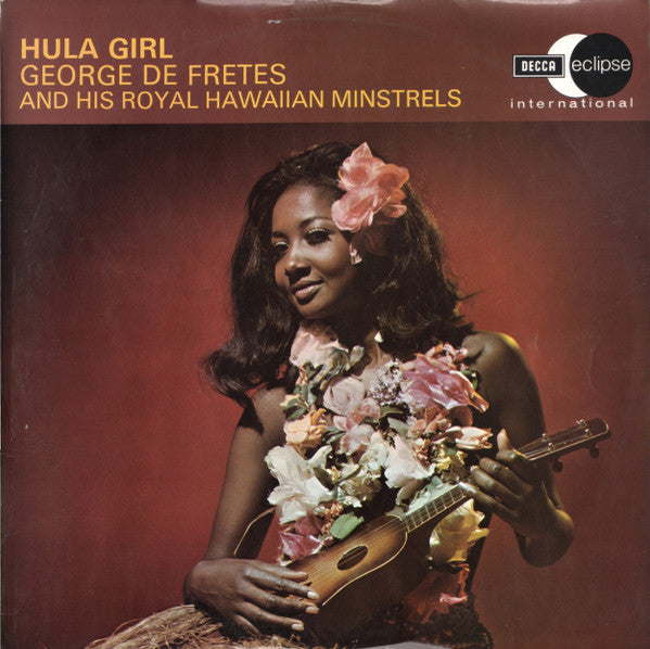 George De Fretes And His Royal Hawaiian Minstrels : Hula Girl (LP)