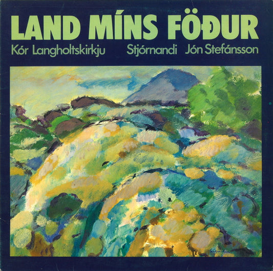 Kór Langholtskirkju Conducted By Jón Stefánsson : Land Míns Föður (LP, Album)