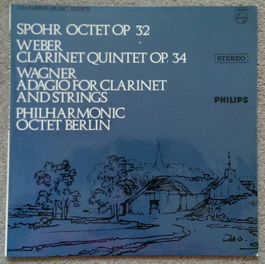 Louis Spohr, Carl Maria von Weber, Richard Wagner, Philharmonisches Oktett Berlin : Oktett Op. 32, Klarinettenquintett Op. 34, Adagio Für Klarinette Und Streicher (LP, Album)