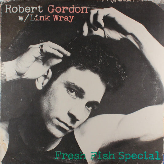 Robert Gordon (2) With Link Wray : Fresh Fish Special (LP, Album)