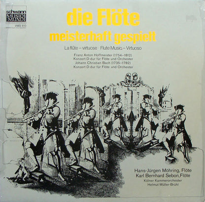 Hans-Jürgen Möhring / Karl-Bernhard Sebon / Kölner Kammerorchester / Helmut Müller-Brühl - Franz Anton Hoffmeister / Johann Christian Bach : Die Flöte - Meisterhaft Gespielt: Konzert D-dur Für Flöte Und Orchester / Konzert D-dur Für Flöte Und Orchester (LP)