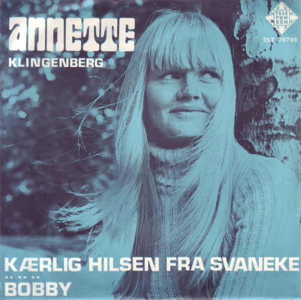 Annette Klingenberg : Kærlig Hilsen Fra Svaneke / Bobby (7", Single)