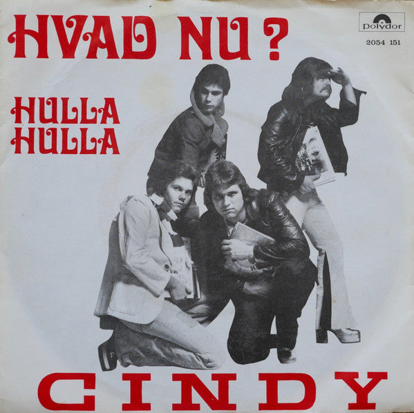 Cindy (11) : Hvad Nu? / Hulla Hulla (7", Single)