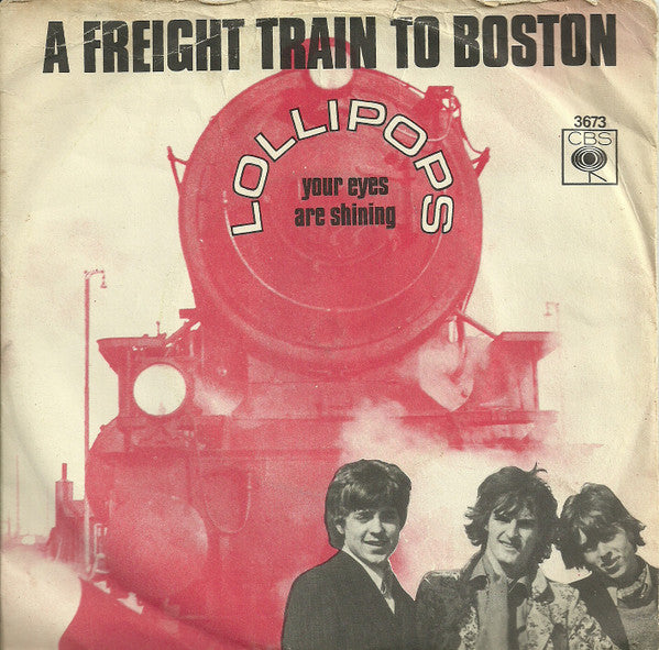 Lollipops : A Freight Train To Boston  (7", Single)