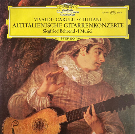 Antonio Vivaldi • Fernando Carulli • Mauro Giuliani (2) - Siegfried Behrend • I Musici : Altitalienische Gitarrenkonzerte (LP, RP)