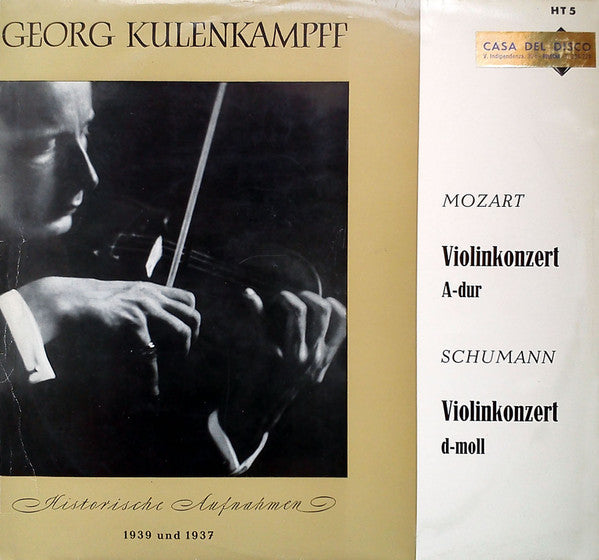 Georg Kulenkampff, Wolfgang Amadeus Mozart, Robert Schumann : Historische Aufnahmen 1939 Und 1937 - Violinkonzert A-dur / Violinkonzert D-moll (LP, Mono)