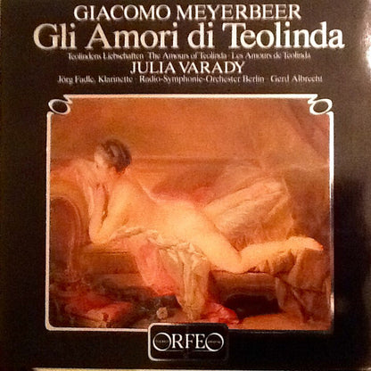 Giacomo Meyerbeer, Iulia Várady, Jörg Fadle · Radio-Symphonie-Orchester Berlin · Gerd Albrecht : Gli Amori Di Teolinda = Teolindens Liebschaften = The Amours Of Teolinda = Les Amours De Teolinda (LP)