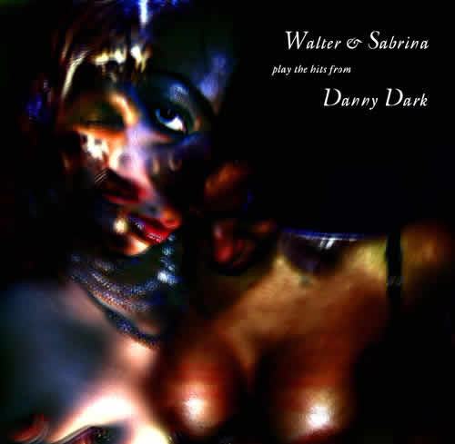 Walter & Sabrina : Play The Hits From Danny Dark (LP, Album, Ltd)