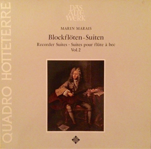 Marin Marais, Quadro Hotteterre : Blockflöten-Suiten = Recorder Suites = Suites Pour Flûte À Bec Vol. 2 (LP, Album)