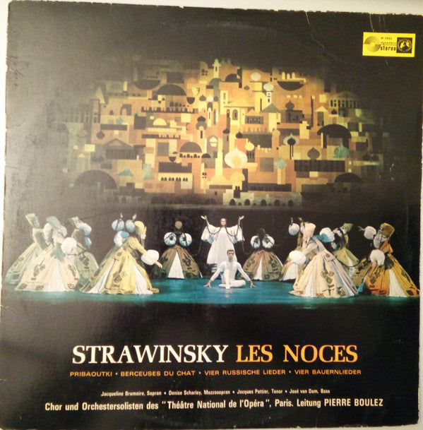 Igor Stravinsky - Choeur National De L'Opéra De Paris Und Orchestre National De L'Opéra De Paris, Pierre Boulez, Jacqueline Brumaire, Denise Scharley, Jacques Pottier, José Van Dam : Les Noces - Probaoutki - Berceuses Du Chat - Vier Russische Lieder - Vier Bauernlieder (LP)