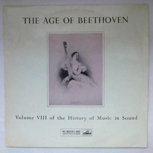 Various : The Age Of Beethoven - Volume VIII Of The History Of Music In Sound (LP, Album)